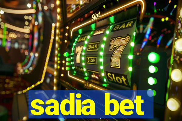 sadia bet
